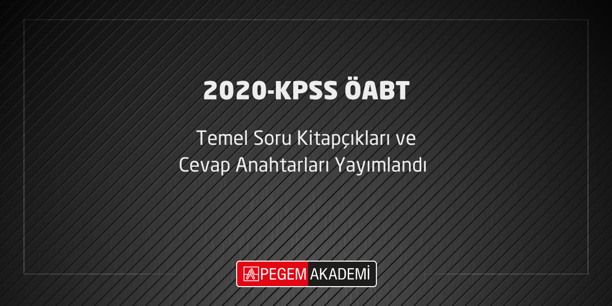Pegem Akademi 2020 Kpss Oabt Temel Soru Kitapciklari Ve Cevap Anahtarlari Yayimlandi Duyurular